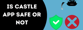 Is Castle App Safe or Not