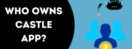 Who Owns Castle App?