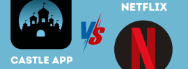 Castle App vs Netflix