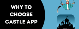 Why to Choose Castle App