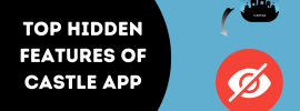 Top Hidden Features of Castle App