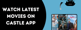 Why Watch the Latest Movies on the Castle App